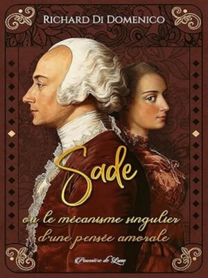 cover image of Sade ou le mécanisme singulier d'une pensée amorale
